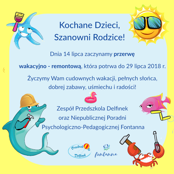 Przerwa wakacyjno-remontowa - przedszkole nieczynne 16-27.07.2018 r.